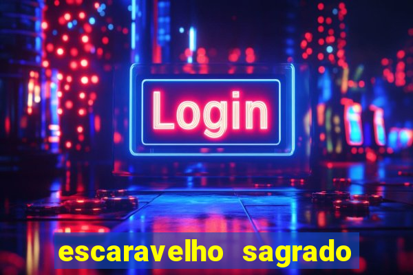 escaravelho sagrado e perigoso